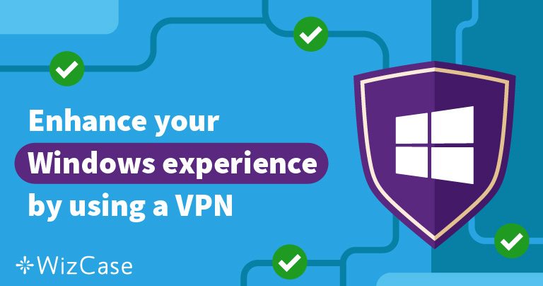 5 VPN cho Windows tốt nhất – Cập nhật 2024