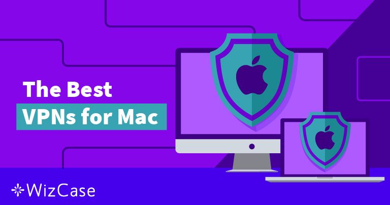 7 VPN tốt nhất dành cho Mac (Đã thử nghiệm năm 2024)