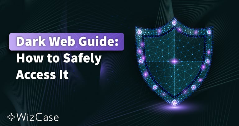 Hướng Dẫn Dark Web 2026: Truy cập an to&agrave;n trong 3 bước