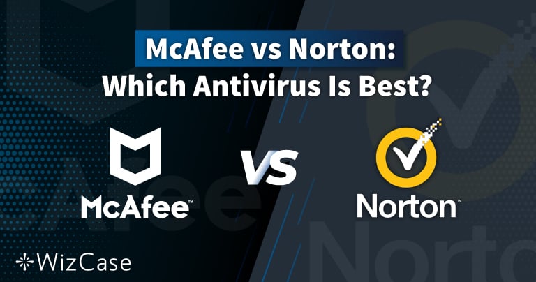 Norton so với McAfee năm 2024: Đâu là trình chống virus thực sự tốt nhất?