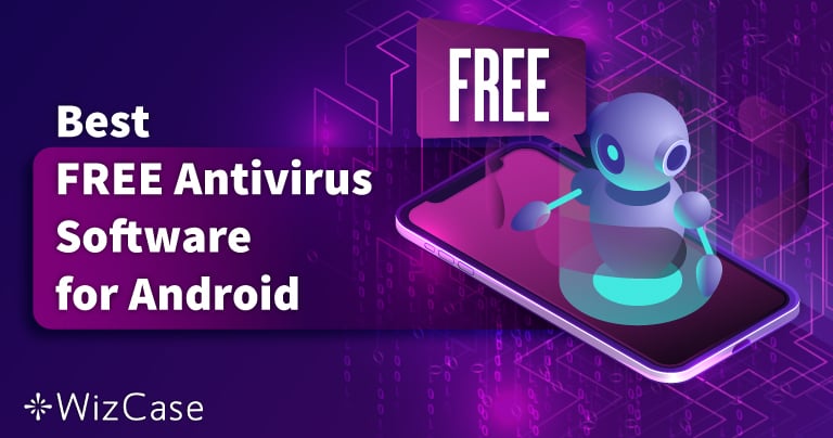 6 phần mềm chống virus Android MIỄN PHÍ tốt nhất năm 2023 (Thiết bị động & hơn thế nữa)